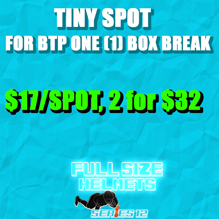 TINY SPOT #1 FOR BTP ONE (1) BOX BREAK #DYL128 | $17/$32